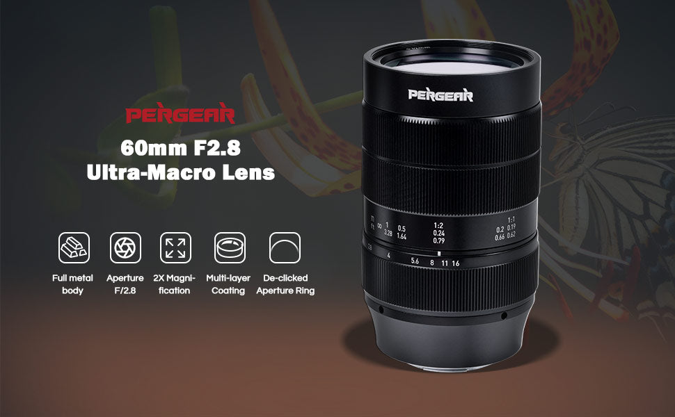 NEW Released -- Pergear 60mm f/2.8 2X Magnification Ultra-Macro